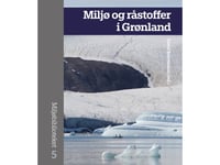 Miljø Og Råstoffer I Grønland | Språk: Danska