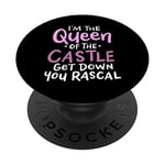 I'm The Queen Of The Castle Get Down You Dirty Rascal PopSockets Swappable PopGrip