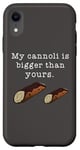 Coque pour iPhone XR Citation humoristique « My Cannoli is Bigger Than Yours »
