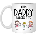 Dad Mug - Best Coffee Mug for Dad - Happy Fathers Day Funny Mug Gift - This Daddy belongs to Kids - Personalised Gifts to show your Love with Dad/Mom Customised 1 - 3 kids is Boy/Girl/Dog/Cat (3 Kids)