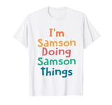 Doing Samson Things Name Samson Personalized Funny Shirt T-Shirt
