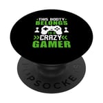 This Booty Belongs To A Crazy Gamer Next Level Gear Merch PopSockets Swappable PopGrip