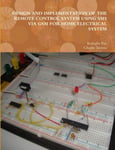 DESIGN AND IMPLEMENTATION OF THE REMOTE CONTROL SYSTEM USING SMS VIA GSM FOR HOME ELECTRICAL SYSTEM