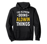 Personalized First Name I'm Aldwin Doing Aldwin Things Pullover Hoodie