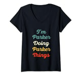 Womens I'M Parker Doing Parker Things Personalized Fun Name Parker V-Neck T-Shirt