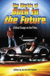 Sorcha Fhlainn - The Worlds of Back to the Future Critical Essays on Films Bok
