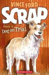Scrap: #3 Dog on Trial by Vince Ford