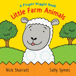 Sally Symes - Little Farm Animals: A Finger Wiggle Book Bok