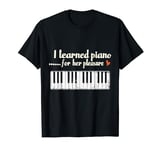 Keyboard Piano Adult For Her Pleasure Funny For Men Father T-Shirt