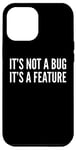 Coque pour iPhone 12 Pro Max Développeur drôle - It's Not A Bug It's A Feature