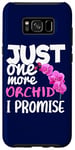 Coque pour Galaxy S8+ Juste une orchidée de plus, je promets de drôles aux amateurs d'élevage d'orchidées