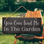 Stukk Panneau d'extérieur à Suspendre « You Can Find Me in The Garden », Plaque en Pierre d'ardoise Naturelle gravée, 30 x 12 cm
