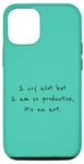 Coque pour iPhone 15 Pro I Cry A Lot But I Am So Productive – Vert Cascadia