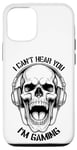 iPhone 14 I Can't Hear You I'm Gaming Funny Gamer Skull Headphones Case