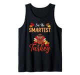 I'm The Smartest Turkey Matching Family Group Thanksgiving Tank Top