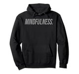 Mindfulness Shirt Motivational For Ambitious Life Goals Pullover Hoodie