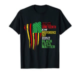 Happy Juneteenth Is My Independence Day Free ish Black Men T-Shirt