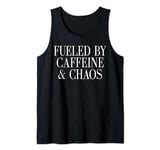 Fueled By Caffeine And Chaos, Mommy Mom Coffee Lover Tee Tank Top