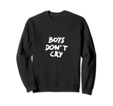 Boys Don't Cry T-Shirt Men Cry Not Hoodie Boys Howl Sweatshirt