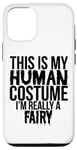 Coque pour iPhone 14 Pro Halloween - C'est mon costume humain, je suis vraiment une fée