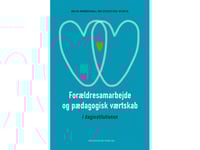 Föräldrasamarbete Och Pedagogiskt Värdskap I Daghemmet | Anja Marschall Crisstina Munck | Språk: Danska