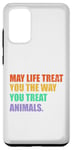 Coque pour Galaxy S20+ May Life Treat You Way You Treat You Treat You Treat You Animals Lovers Vintage