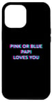 Coque pour iPhone 14 Pro Max Pink Or Blue Papi Loves You Gender Reveal Baby Announcement
