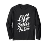 Life is better on the Farm Long Sleeve T-Shirt