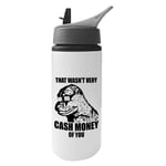 Cloud City 7 That Wasnt Very Cash Money Of You Meme Black Text Aluminium Water Bottle With Straw