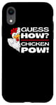 iPhone XR Guess How Chicken Pow: Funny Chickens Jokes Chicken Memes Case
