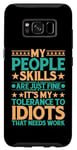 Coque pour Galaxy S8 It's My Tolerance To Idiots That Needs Work --------