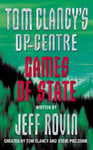 HarperCollins Jeff Rovin Games of State (Tom Clancy’s Op-Centre)