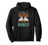 My Weekend Is All Booked Book Reader Pullover Hoodie