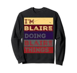 I'm Blaire doing Blaire things Sweatshirt