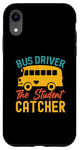 Coque pour iPhone XR Chauffeur de bus The Student Catcher - Chauffeur de bus scolaire