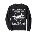 RC Aeroplane Pensions Plan Funny RC Plane Sweatshirt