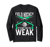 Gifts For Field Hockey Lovers Field Hockey Coach Gift Long Sleeve T-Shirt