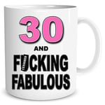 Funny 30th Birthday Gift Present 30 and F*cking Fabulous Coffee Mugs WSDMUG1616