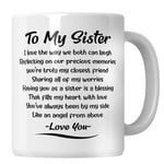 WG - Birthday Gifts for Sister, Sister Birthday Gifts from Sister, Sister Coffee Mugs for Birthdays, Valentines, Christmas, Mothers Day, Sister Gift idea