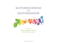 Kultursociologi Og Kulturanalyse | Anne Leonora Blaakilde Johannes Andersen Kirsten Drotner Niels Rosendal Jensen Anders Petersen Bolette Moldenhawer Gunnar Lind Haase Svendsen Inge Kryger Pedersen Michael Hviid Jacobsen Richard Jenkins Sara Malou S