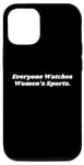 iPhone 14 Everyone Watches Womens Sports Case