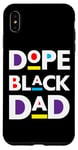 Coque pour iPhone XS Max Dope Black Dad Funny Pères Day Cool Fun Dad Men Dada Daddy