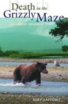 Death in the Grizzly Maze