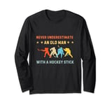NEVER UNDERESTIMATE AN OLD MAN WITH A HOCKEY STICK Meme Long Sleeve T-Shirt