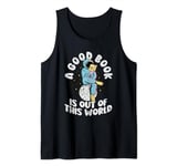A Good Book Is Out Of This World Funny Astronaut Moon Space Tank Top