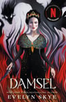 Evelyn Skye - Damsel The new classic fantasy adventure now a major Netflix film starring Millie Bobby Brown Bok