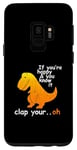 Coque pour Galaxy S9 Heureux et tu le sais - Jeu de mots drôle de dinosaure T-Rex