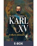 Karl XV. Folkets monark, E-bok