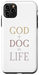 iPhone 11 Pro Max God plus dog equal life love god and dogs and life Case