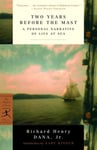 Modern Library Richard Henry Dana Two Years Before the Mast: A Personal Narrative of Life at Sea (Modern Classics)